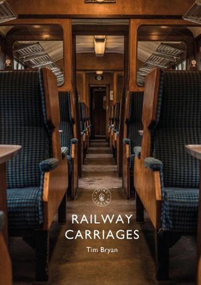 Railway Carriages, Tim Bryan - Paperback - 9781784423209