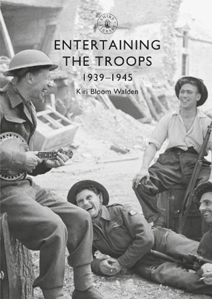 Entertaining the Troops, Kiri Bloom Walden - Paperback - 9781784423513