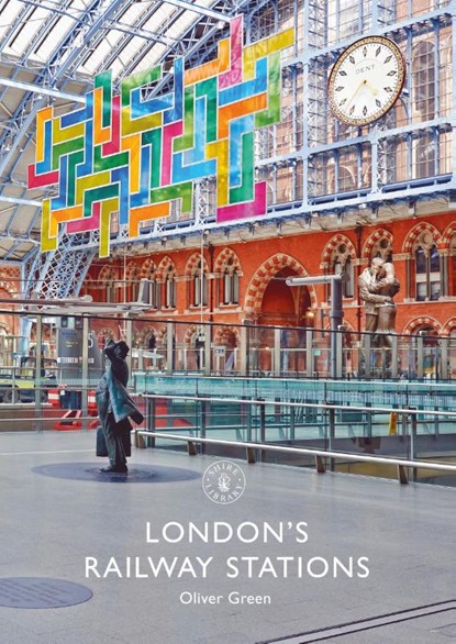 London's Railway Stations, Oliver Green - Paperback - 9781784425050