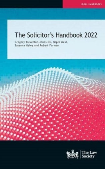 The Solicitor's Handbook 2022, TREVERTON-JONES QC, , Gregory ; West, Nigel ; Heley, Susanna ; Forman, Robert - Paperback - 9781784461706