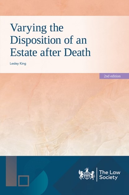 Varying the Disposition of an Estate after Death, Lesley King - Paperback - 9781784462291
