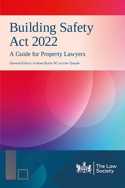 Building Safety Act 2022 in Practice, Andrew Butler KC ; Ian Quayle - Paperback - 9781784462420