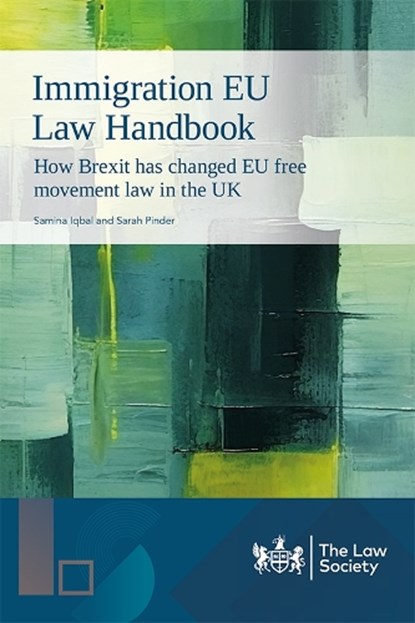 Immigration EU Law Handbook, Samina Iqbal ; Sarah Pinder - Paperback - 9781784462635