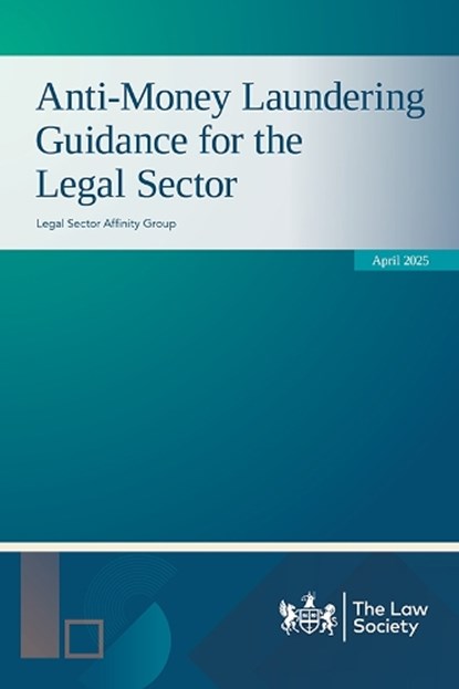 Anti-Money Laundering Guidance for the Legal Sector April 2025, Legal Sector Affinity Group - Paperback - 9781784462888