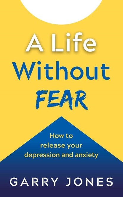A Life Without Fear, Garry Jones - Paperback - 9781784521691