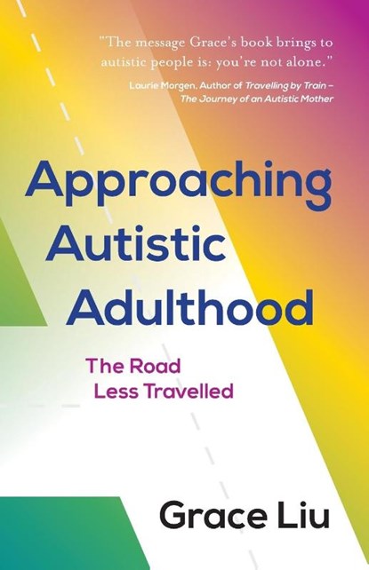 Approaching Autistic Adulthood, Grace Liu - Paperback - 9781784529574