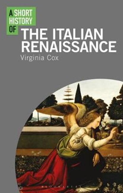 A Short History of the Italian Renaissance, VIRGINIA (NEW YORK UNIVERSITY,  USA) Cox - Paperback - 9781784530785