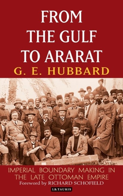 From the Gulf to Ararat, G. E. Hubbard - Gebonden - 9781784531218