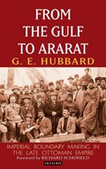 From the Gulf to Ararat | G. E. Hubbard | 