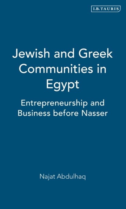 Jewish and Greek Communities in Egypt, Najat Abdulhaq - Gebonden - 9781784532512