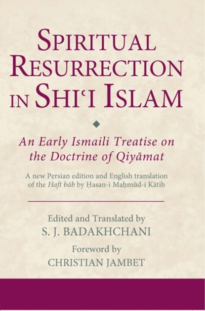 Spiritual Resurrection in Shi'i Islam, S. J. Badakhchani - Gebonden - 9781784532994