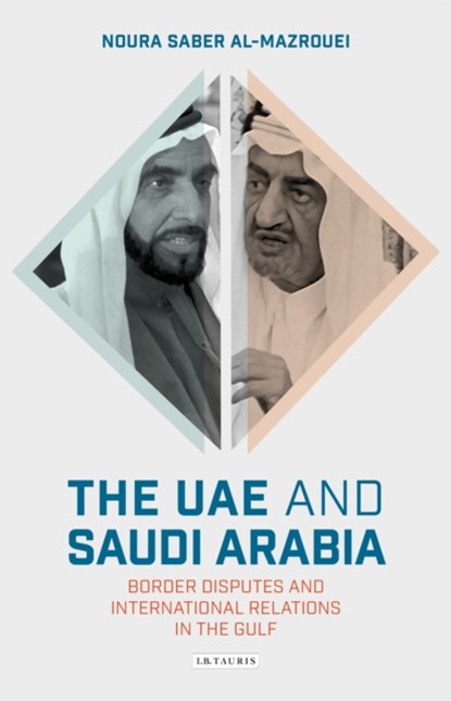 The UAE and Saudi Arabia, Noura Saber Al-Mazrouei - Gebonden - 9781784533236