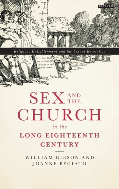 Sex and the Church in the Long Eighteenth Century, William Gibson ; Joanne Begiato - Gebonden - 9781784533779