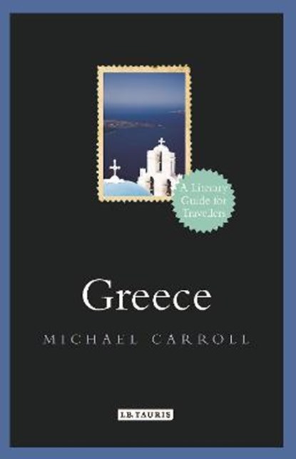 Greece, CARROLL,  Michael - Gebonden - 9781784533809