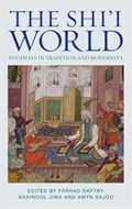 The Shi'i World | Daftary, Dr Farhad (the Institute of Ismaili Studies, Uk) ; Sajoo, Amyn ; Jiwa, Shainool | 
