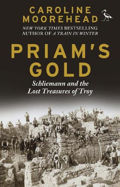 Priam's Gold, Caroline Moorehead - Paperback - 9781784534875