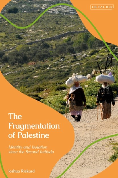 The Fragmentation of Palestine, Joshua Rickard - Gebonden - 9781784535872