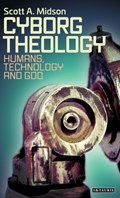 Cyborg Theology | Dr. Scott A. Midson | 