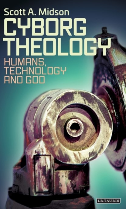 Cyborg Theology, Dr. Scott A. Midson - Gebonden - 9781784537876