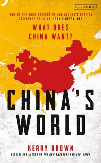 China's World, Professor Kerry Brown - Gebonden - 9781784538095