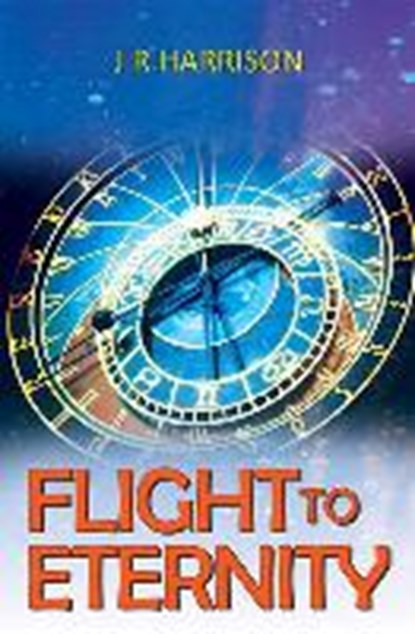 Flight to Eternity, HARRISON,  J. R. - Paperback - 9781784553234