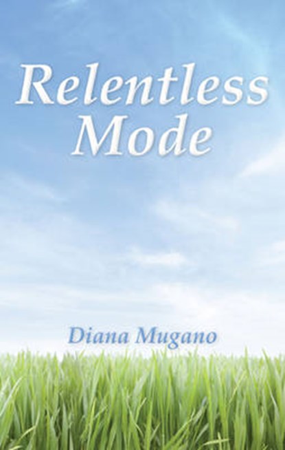 Relentless Mode, Diana Mugano - Paperback - 9781784560003