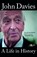 Life in History, A, John Davies - Paperback - 9781784612177