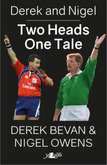 Derek and Nigel - Two Heads, One Tale, Nigel Owens ; Derek Bevan - Paperback - 9781784612979