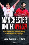 The Manchester United Welsh | Gwyn Jenkins ; Ioan Gwyn | 