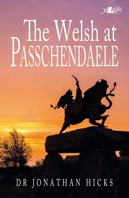 The Welsh At Passchendaele, Jonathan Hicks - Paperback - 9781784613747