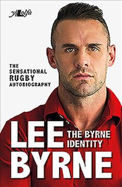 Byrne Identity, The - The Sensational Rugby Autobiography, Lee Byrne ; Richard Morgan - Paperback - 9781784614614