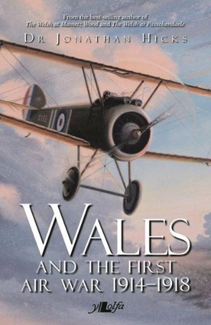 Wales and the First Air War, Jonathan Hicks - Paperback - 9781784614621