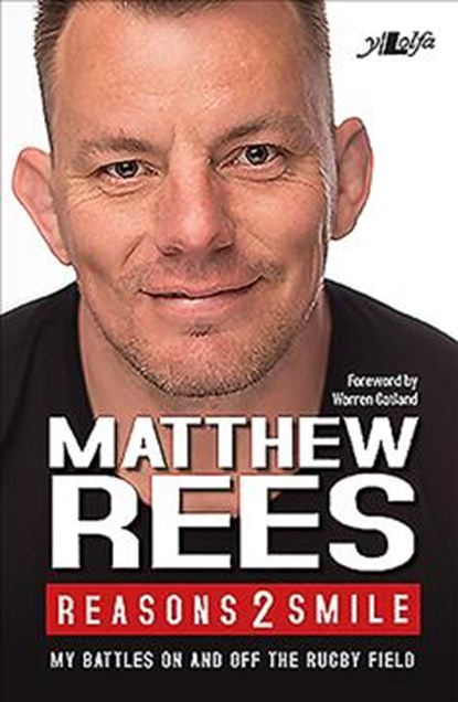 Reasons 2 Smile - My Battles on and off the Rugby Field, Matthew Rees ; Craig Muncey - Paperback - 9781784615932