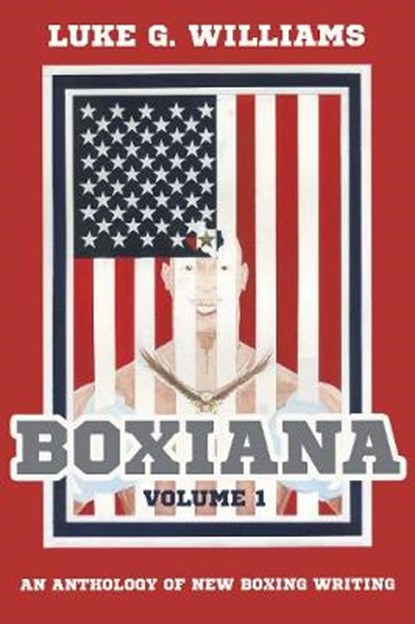 Boxiana Volume 1, Luke G. Williams - Paperback - 9781784620677