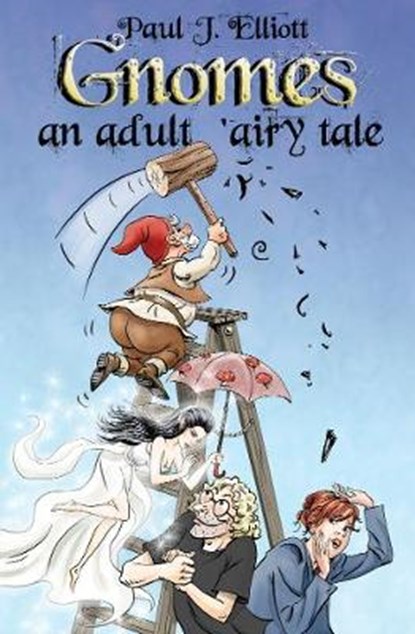 Gnomes, Paul J. Elliott - Paperback - 9781784625313