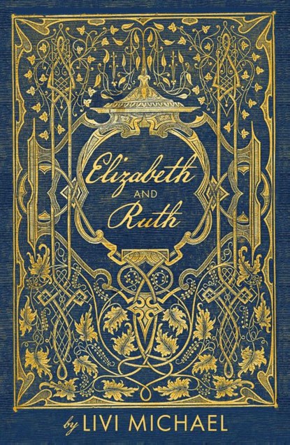 Elizabeth and Ruth, Livi Michael - Paperback - 9781784633684