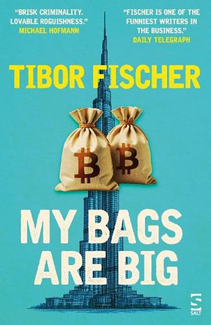 My Bags Are Big, Tibor Fischer - Paperback - 9781784633851