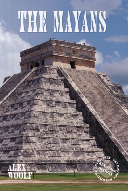 The Mayans, Alex Woolf - Paperback - 9781784640675