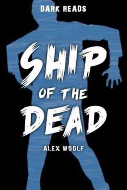 Ship of the Dead, Alex Woolf - Paperback - 9781784640873