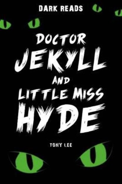 Doctor Jekyll and Little Miss Hyde, Tony Lee - Paperback - 9781784640934