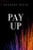 Pay Up, Anthony David - Paperback - 9781784653521