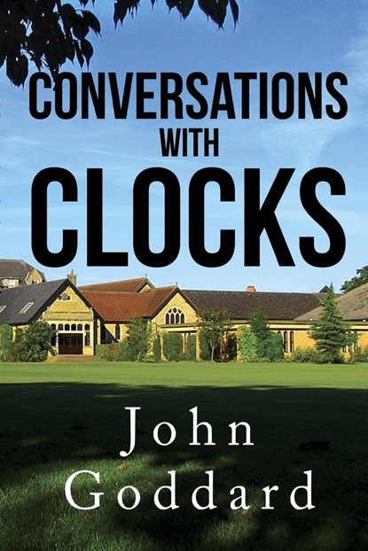 Conversations, with Clocks, John Goddard - Paperback - 9781784656164