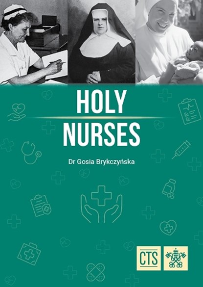 Holy Nurses, Dr. Gosia Brykczynska - Paperback - 9781784698522