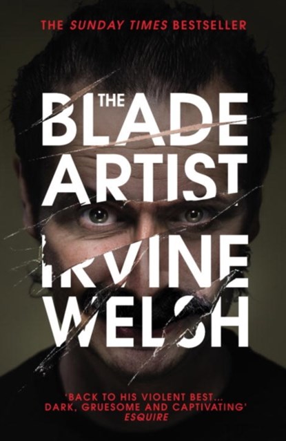 The Blade Artist, Irvine Welsh - Paperback - 9781784700553