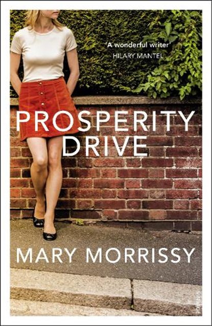 Prosperity Drive, Mary Morrissy - Paperback - 9781784700577