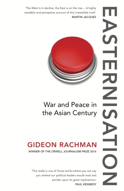 Easternisation, Gideon Rachman - Paperback - 9781784700744