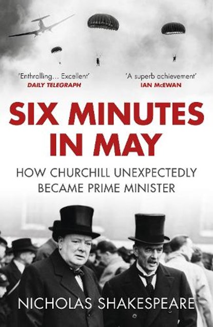 Six Minutes in May, Nicholas Shakespeare - Paperback - 9781784701000
