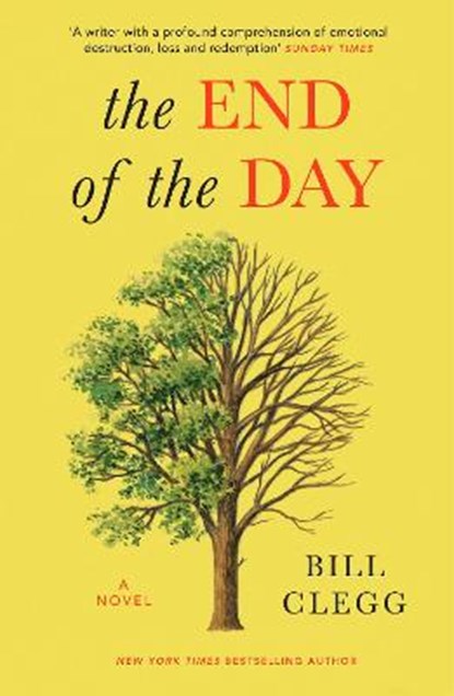 The End of the Day, Bill Clegg - Paperback - 9781784701062