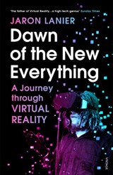 Dawn of the New Everything - Jaron Lanier - 9781784701536
