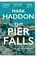 The Pier Falls, Mark Haddon - Paperback - 9781784701963